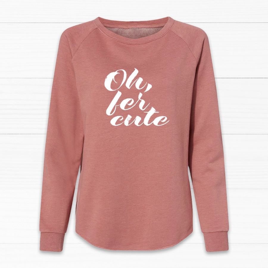Oh, Fer Cute Women's Crewneck